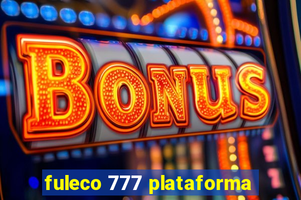 fuleco 777 plataforma